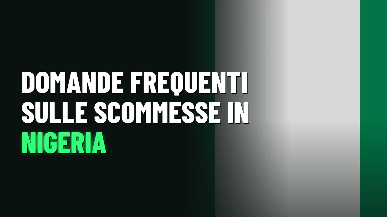 Domande frequenti sulle scommesse in Nigeria