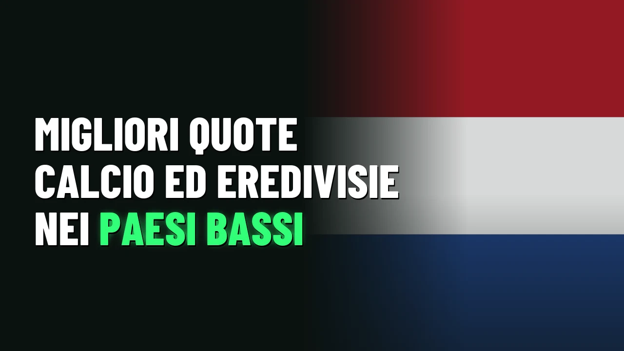 Migliori Siti Scommesse Paesi Bassi 2026 12 Migliori quote calcio ed Eredivisie nei Paesi Bassi
