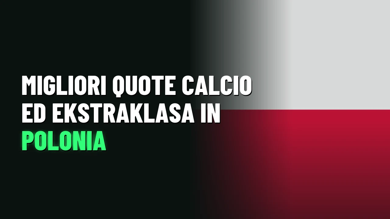 Migliori quote calcio ed Ekstraklasa in Polonia