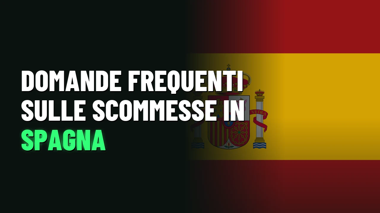 Domande frequenti sulle scommesse in Spagna