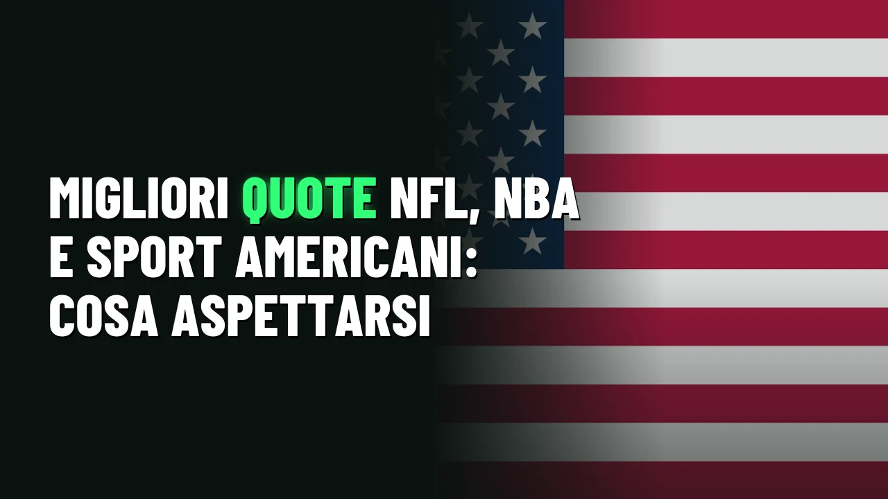 Migliori quote NFL, NBA e sport americani: cosa aspettarsi