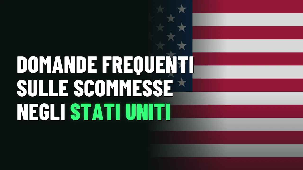 Domande frequenti sulle scommesse negli Stati Uniti