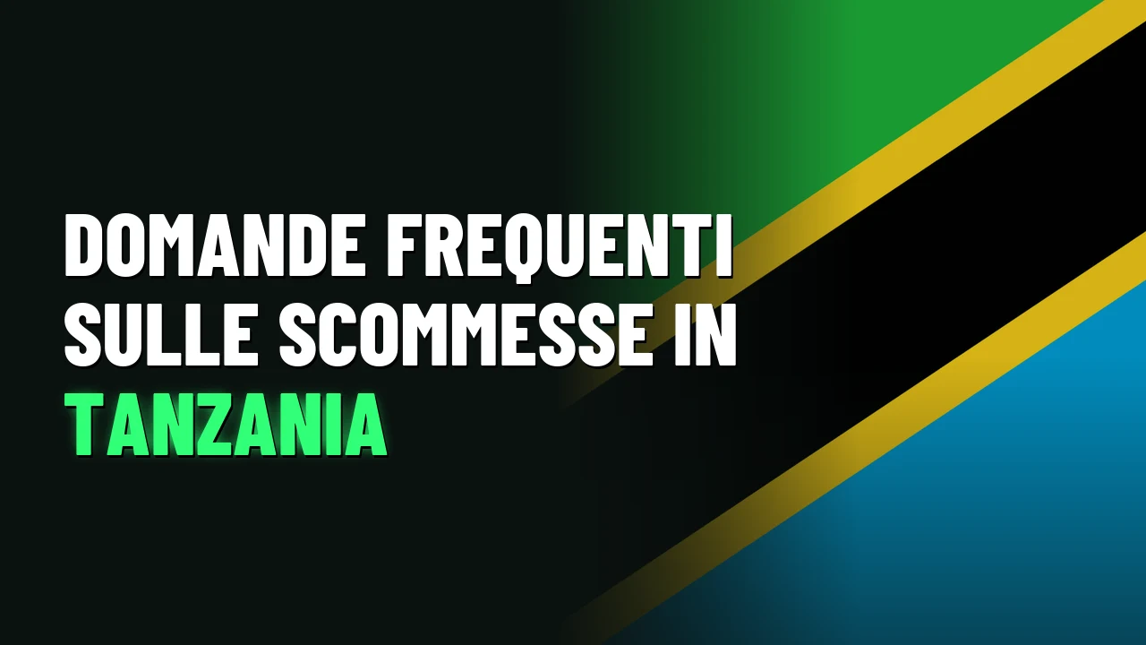Domande frequenti sulle scommesse in Tanzania